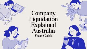 Illustration showing business owners reviewing documents and finances alongside the text ‘Company Liquidation Explained Australia – Your Guide