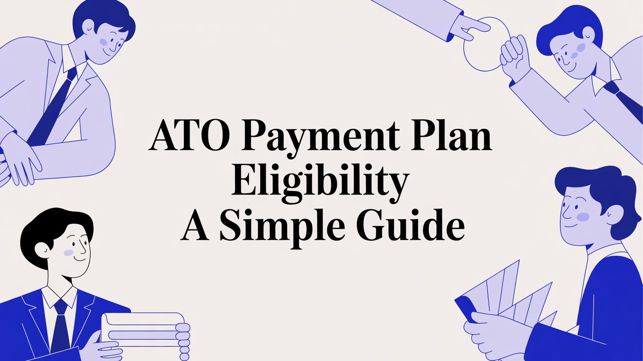 ATO payment plan eligibility guide illustration